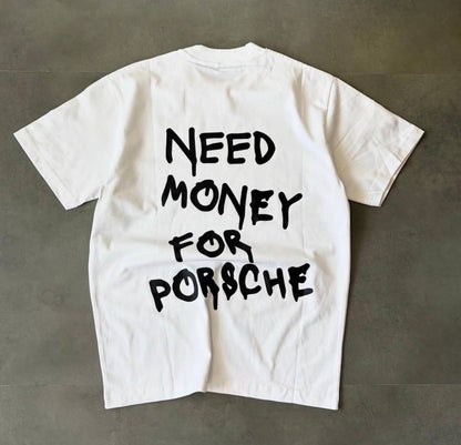 تيشيرت NEED MONEY FOR PORSCHE